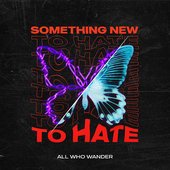 Something New To Hate - Single