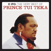 E Ipo: The Very Best of Prince Tui Teka