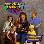 Mary Rice Hopkins & Company - 15 Singable Songs For The Young At Heart