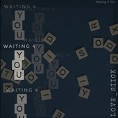 Waiting 4 You