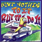 Ain't Nothin To It But To Do It