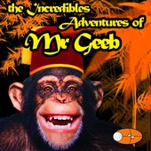 The Incredible Adventures of Mr Geeb