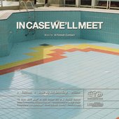 In Case We'll Meet