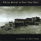 This Note's for you Too! A Tribute to Neil Young