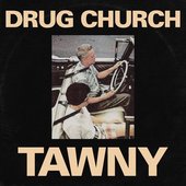 Drug Church - Tawny.jpg