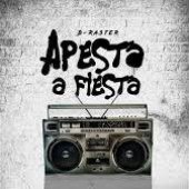 Apesta A Fiesta .- B-Raster Ft Remik Gonzalez