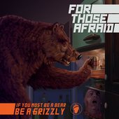 If You Must Be a Bear Be a Grizzly
