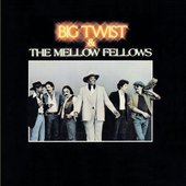 Big Twist & The Mellow Fellows