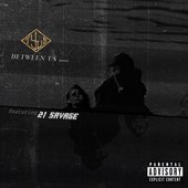 Between Us (feat. 21 Savage)