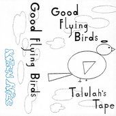 good flying birds: talulah's tape