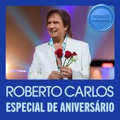 Roberto Carlos - Especial de Aniversário