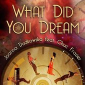 What Did You Dream (feat. Chuc Frazier) - Single