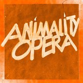 Animality Opera [Explicit]