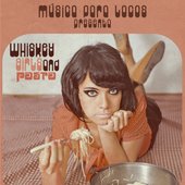 WHISKEY, GIRLS and PASTA Compilation on Musica Para Locos label (Mexico)