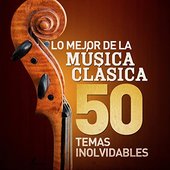 Lo Mejor de la Música Clásica - 50 Temas Inolvidables (Remastered)