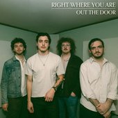 Right Where You Are/Out the Door