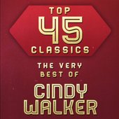 Top 45 Classics - The Very Best of Cindy Walker