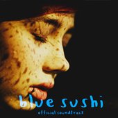 Blue Sushi the Soundtrack