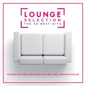 Lounge Selection - The 50 Best Hits