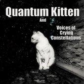 Quantum Kitten and Voices of Crying Constellations