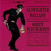 Gunfighter Ballads And Drinking Songs