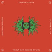 The Sun Can't Compare (My Life)