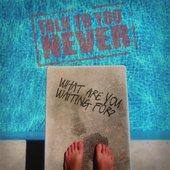 What Are You Waiting For?