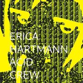 Erica Hartmann Acid Crew