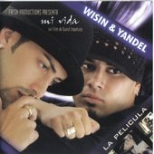 Wisin & Yandel - Mi Vida La Película