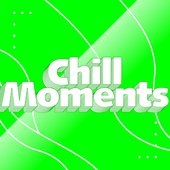 Chill Moments