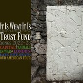 it is what it is: complete new trust fund songs, 2022-23