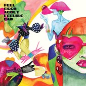 FEEL GOOD ABOUT FEELING BAD