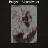 Project, Bittersweet