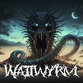 Rise of the WattWyrm