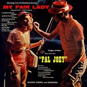 My Fair Lady & Pal Joey