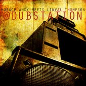 Horace Andy Meets Linval Thompson @ Dub Station Platinum Edition