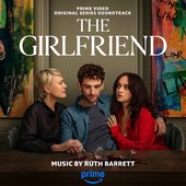 The Girlfriend: Prime Video Original Series Soundtrack
