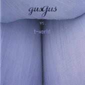 GusGus vs T-World