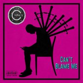 Can't Blame Me - Single