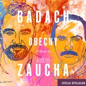 Obecny. Tribute to Andrzej Zaucha. Edycja specjalna