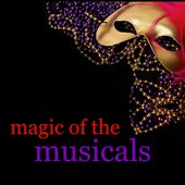 Magic Of The Musicals