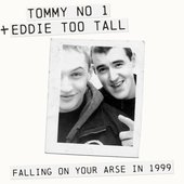 Tommy No 1 + Eddie Too Tall - Falling on Your Arse in 1999