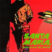 Santa Maria, Gasolina em Teu Ventre!