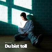 Du bist toll