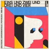 Eins Und Zwei Und Drei Und Vier (Deutsche Experimentelle Pop​-​Musik 1980​-​86)