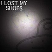 I Lost My Shoes - Single
