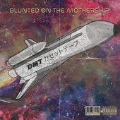 Blunted on the Mothership