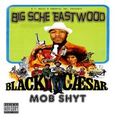 Black Ceasar (Mob Shyt)