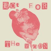 Hot For The Moon