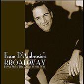 Franc D'Ambrosio Broadway - Songs From The Great White Way